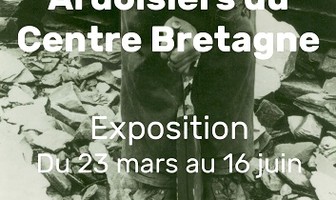 Expo | Ardoisiers du Centre Bretagne
